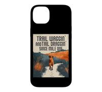 Trail WAGGIN and Tail DRAGGIN Since Mile One Coque pour iPhone 14 Plus