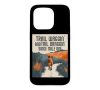 Trail WAGGIN and Tail DRAGGIN Since Mile One Coque pour iPhone 15 Pro