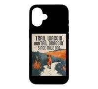 Trail WAGGIN and Tail DRAGGIN Since Mile One Coque pour iPhone 16