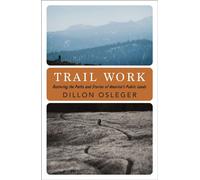 Trail Work Restoring the Paths and Stories of America's Public Lands - Dillon Osleger - Heyday - ebook (ePub) - Livre