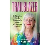 Trailblazer: Lighting The Path For Transgender Equality In Corporate America