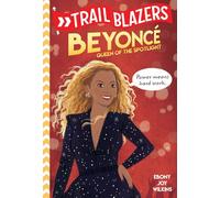 Trailblazers: Beyoncé: Queen of the Spotlight