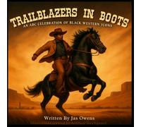 Trailblazers in Boots: An ABC Celebration of Black Western Icons