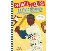 Trailblazers: Jackie Robinson: Breaking Barriers in Baseball