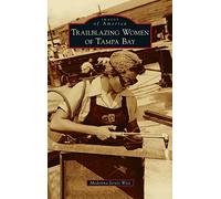 Trailblazing Women Of Tampa Bay
