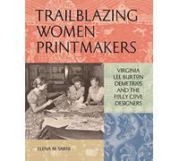 Trailblazing Women Printmakers: Virginia Lee Burton Demetrios and the Folly Cove Designers
