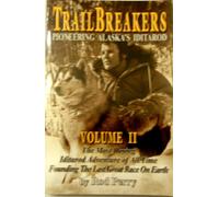 Trailbreakers: The Most Daring Iditarod Adventure of All Time--founding the Last Great Race on Earth (2)