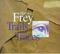 Frey, Matthias - Trails & Traces