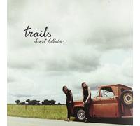 TRAILS - DESERT LULLABIES (LIMITED VINYL EDITION) VINYL LP NEUF