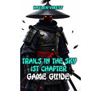 Trails in the Sky 1st Chapter Game Guide: Master Every Quest, Combat System, and Secret in Liberl's Greatest Adventure