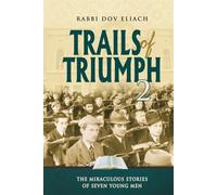 Trails of Triumph 2: The miraculous stories of seven young men