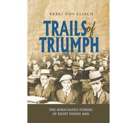 Trails of triumph: The Miraculous Stories Of Eight Young Men