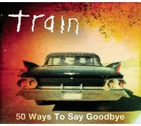 Train - 50 Ways to Say Goodbye [Import]