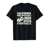 Train à Grande Vitesse Californie finalement T-Shirt