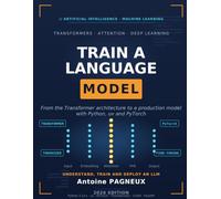 Train a Language Model: From the Transformer Architecture to Production with Python, UV, and PyTorch