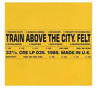 Train Above The City by FELT [VINYL] NEUF