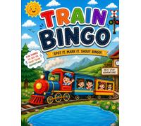 Train Adventure Bingo: A Fun Spot-and-Play Game for Kids Ages 4-8 on Train Journeys | Spot Trains, Animals, Nature, Signs & More Along the Way