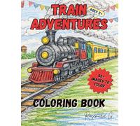 Train Adventure Coloring Book: Fun and Detailed Train Scenes for Kids, Including Steam Trains, Freight Trains, and City Rail Adventures