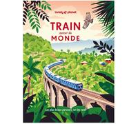 Train autour du Monde Lonely Planet