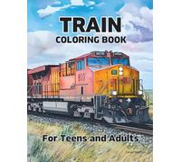 Train Coloring Book for Teens and Adults: Timeless Train Designs for Creative Minds