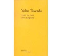 Train de nuit avec suspects - Yoko Tawada - Verdier - broché - Roman