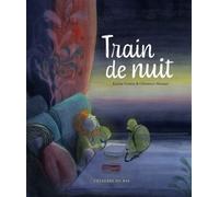 Train de nuit - Karine Guiton - L'etagere Du Bas - cartonné - Album jeunesse