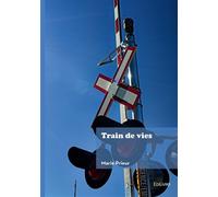 Train de vies - Marie Prieur - Edilivre-Aparis - broché - Roman