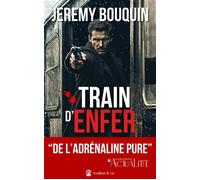Train d'enfer - Jérémy Bouquin - Avallon & Combe - broché - Roman