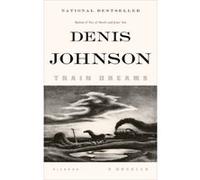 Train Dreams: A Novella - [Version Originale] Denis Johnson (Auteur)