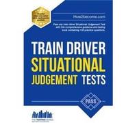 Train Driver Situational Judgement Tests 100 Practice Questions to Help You Pass Your Trainee Train Driver SJT by How2Become Inconnu (Auteur)