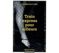 Train express pour ailleurs Giampaolo Simi (Auteur), Arlette Lauterbach (Traduction)