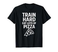 Train Hard Eat Perdu de Pizza T-Shirt