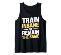 Train Insane Or Remain The Same Motivational Gym Fitness Débardeur