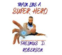 Train Like A Super Hero