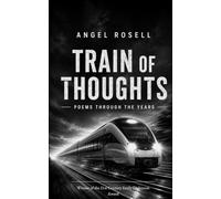 Train of Thoughts Poems Through the Years