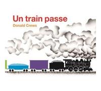 Train passe nouvelle edittion (Un) Donald Crews (Auteur)