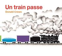 Train passe nouvelle edittion (Un) - Donald Crews - Ecole Des Loisirs - Livre