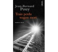 Train perdu wagon mort - Jean-Bernard Pouy - Points - Poche - Roman