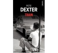 Train - Pete Dexter - Points - Poche - Roman