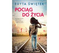 Train pour la vie - Edyta Świętek (Literatur, Gesellschaftsroman auf Polnisch)
