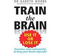 Train the Brain Gareth Moore (Auteur)