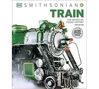 Train: The Definitive Visual History