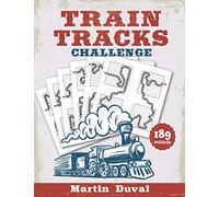 Train Tracks Challenge: 189 Amazing logic puzzles, featuring giant grids and multi-grids