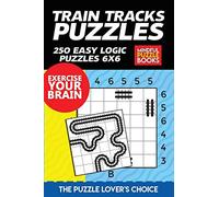 Train Tracks Puzzles: 250 Easy Logic Puzzles 6x6