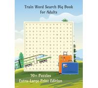Train Word Search Big Book for Adults: Word Searches with Easy-to-Read Print Featuring Locomotive, Travel, Railways, and More | 8.5 x 11 inches (22.86 ... for Vacations, Holidays, and Leisure Time