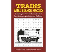 TRAIN Word Search Puzzles: Unleash your inner detective. Hunt down every Train-themed word search puzzle. 6x9 inches. 110 pages. 50+ puzzles. Great for Holidays, Vacations, and Free Times.