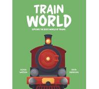 Train World: Explore the Busy World of Trains