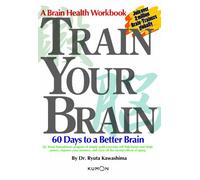 Train Your Brain: 60 Days to a Better Brain