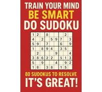 Train Your Brain: 80 Sudoku Puzzles to Make You Smarter