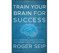 Train Your Brain For Success by Roger Freedom Personal Development Seip Roger Freedom Personal Development Seip (Auteur)